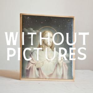 Without Pictures by Kate Finning Andrew Power