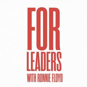 For Leaders with Ronnie Floyd by Ronnie Floyd