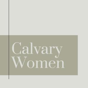 Calvary Women by Calvary Memorial Church