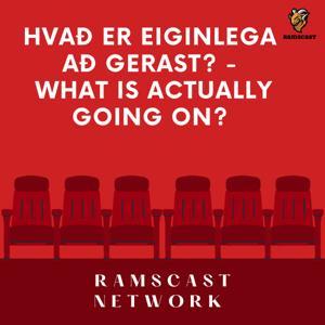Hvað Er Eiginlega Að Gerast - What Is Actually Going On? by RAMSCAST NETWORK