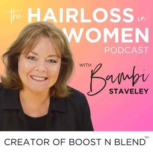 Hair Loss in Women Podcast by Bambi Staveley