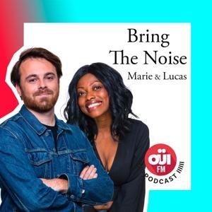 Bring The Noise by Oüi FM
