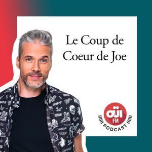Le coup de coeur de Joe by Oüi FM