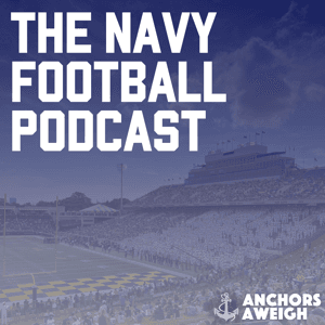 Navy Football Podcast by Anchors Aweigh