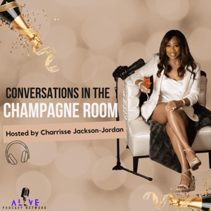 Conversations in the Champagne Room w/ Charrisse by Charrisse Jackson Jordan