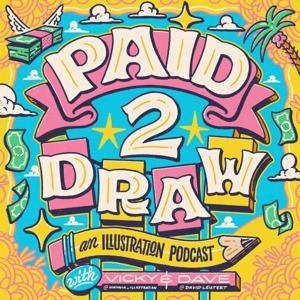 Paid 2 Draw – An Illustration Podcast by David Leutert and Viktoria Cichoń