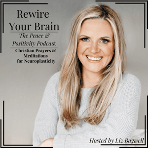 Rewire Your Brain: The Peace  Positivity Podcast with Liz Bagwell by Liz Bagwell