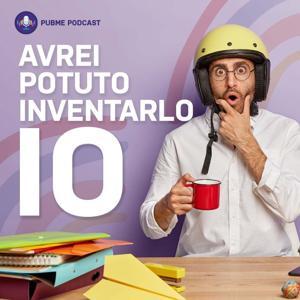 Avrei potuto inventarlo io by PubMe