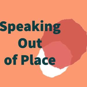 Speaking Out of Place by David Palumbo-Liu