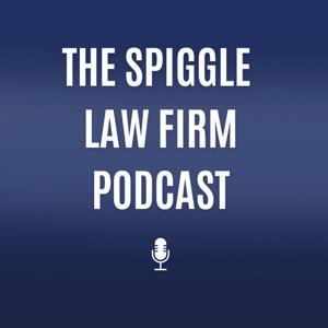 The Spiggle Law Firm Podcast by Tom Spiggle