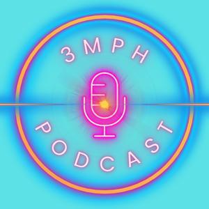 3mph by the3mphpodcast