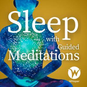 Sleep With Guided Meditations by Whisper.fm