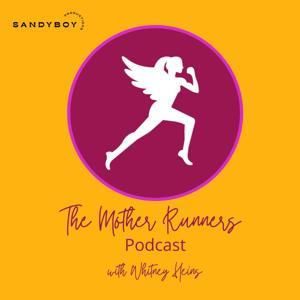 The Mother Runners Podcast with Whitney Heins by The Mother Runners I Whitney Heins