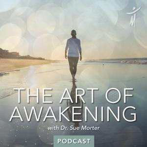 The Art of Awakening by Dr. Sue Morter