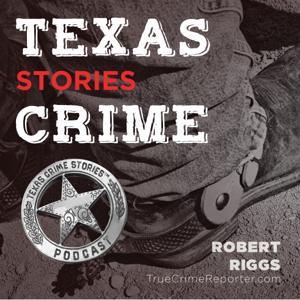 Texas Crime Stories by Robert Riggs