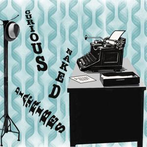 Curious Naked Diatribes by Jason Klarl