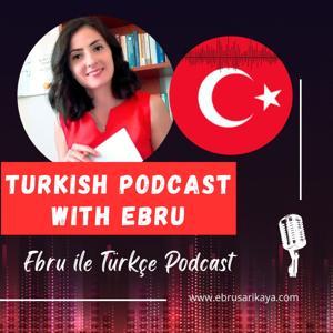 Turkish Podcast with Ebru (Intermediate Level) / Ebru ile Türkçe Podcast (Orta Seviye) by Turkish with Ebru
