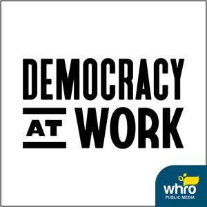 Democracy at Work by WHRO Public Media