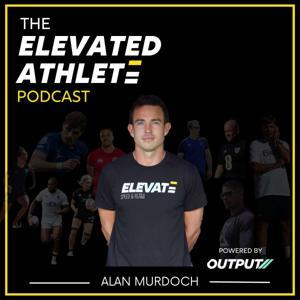 The Elevated Athlete Podcast by ALAN MURDOCH