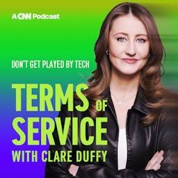 Terms of Service with Clare Duffy by CNN Podcasts
