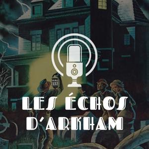 Les Échos d'Arkham by Kévin & Guillaume