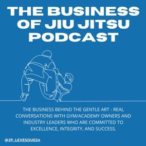 The Business of Jiu Jitsu by JP Levesque