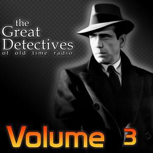 The Great Detectives of Old Time Radio Volume 3 by Adam Graham