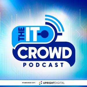 The IT Crowd Podcast by Upright Digital