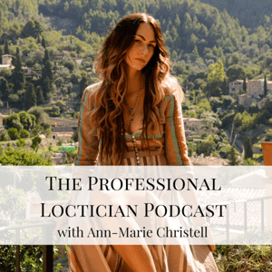 The Professional Loctician Podcast by Ann-Marie Christell