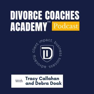Divorce Coaches Academy by Tracy Callahan and Debra Doak