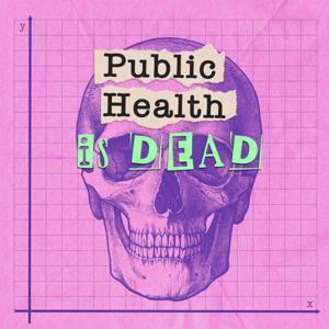 Public Health is Dead by Public Health is Dead