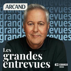Les grandes entrevues de Paul Arcand by Cogeco Média