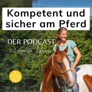 Kompetent und sicher am Pferd - Der Podcast by Annika Hansen