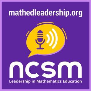 NCSM Leadership in Mathematics Education Learning with Leaders by NCSM Leadership in Mathematics Education