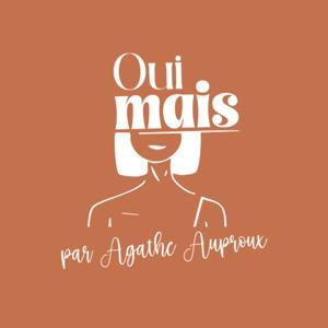 OUI, MAIS par Agathe Auproux by Agathe Auproux