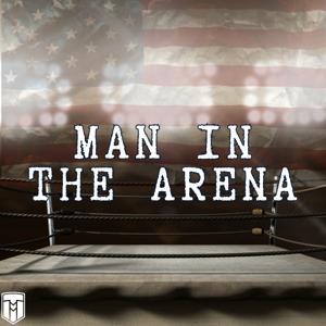 Man In The Arena by Tap In Media