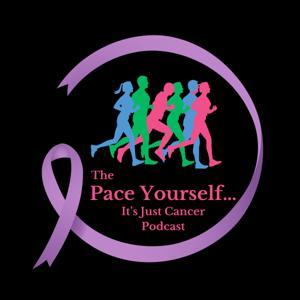 Pace Yourself... It's Just Cancer by Pace Yourself