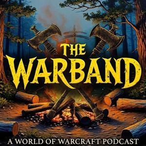The Warband: A World of Warcraft Podcast by The Warband