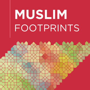 Muslim Footprints by The Ismaili & Kalima Communications