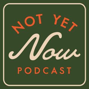 Not Yet Now with Zach Dasher by Zach Dasher