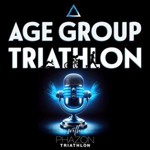 Age Group Triathlon Podcast by Phazon Triathlon