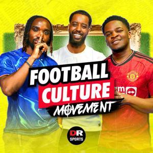 Football Culture Movement Podcast by DR Sports