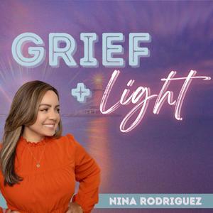 GRIEF AND LIGHT by Nina Rodriguez