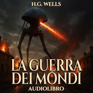 Audiolibro La guerra dei mondi - H.G. Wells by Audiolibri Locanda Tormenta