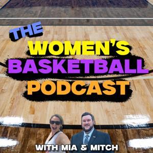 The Women's Basketball Podcast With Mia & Mitch by OG Media, LLC
