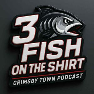 3 FISH on the SHIRT - Grimsby Town Podcast by davidmdixon1969