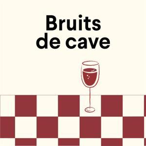 Bruits de cave : le vin de la vigne à la table by Trois Fois Vin