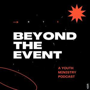 Beyond the Event: A Youth Ministry Podcast by Christ In Youth