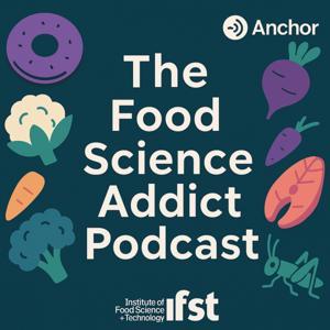 The Food Science Addict Podcast by TheFoodScienceAddict
