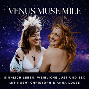 Venus Muse Milf - Sinnlich leben, weibliche Lust und Sex by Noemi Christoph & Anna Losse